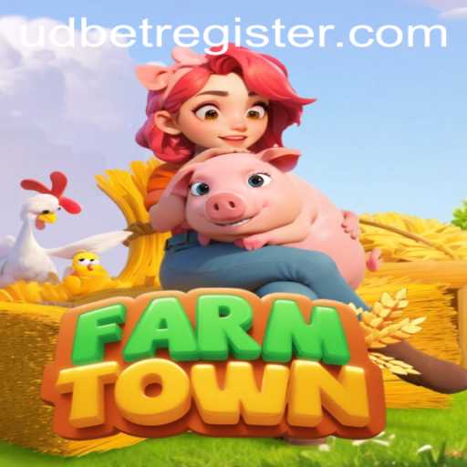 Exploring FarmTown: A Comprehensive Guide with UDBET